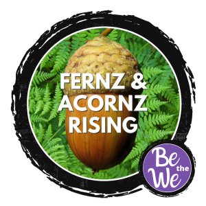 Be the We - Fernz & Acornz Rising